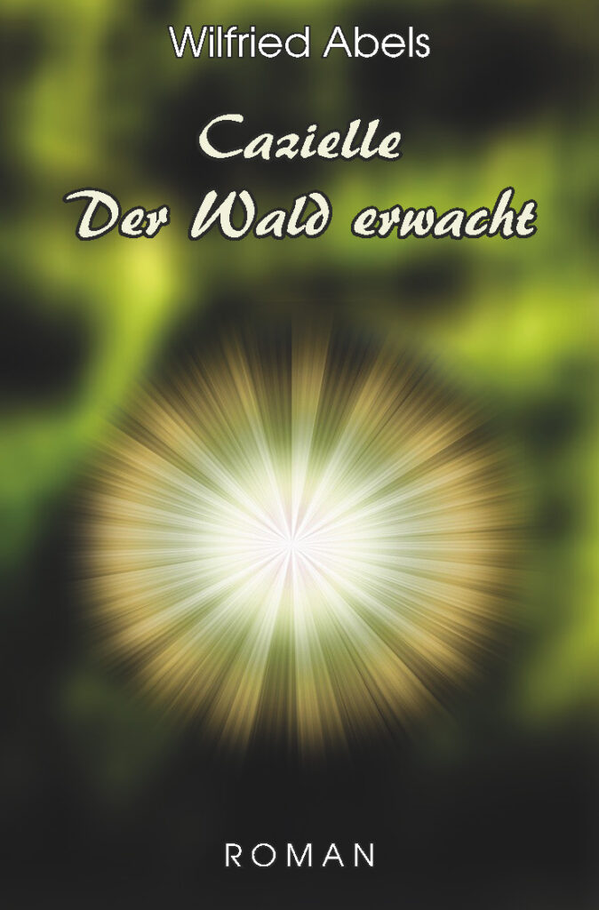 Cover-Bilde des Romans "Cazielle - Der Wald erwacht"